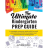 The Ultimate Kindergarten Prep Guide: A complete resource guide with fun and educational activities to prepare your preschooler for kindergarten