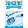 Bookkeeping: The Ultimate Guide to Bookkeeping for Small Business