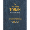 The True Name Torah: The First Five Books of Moses