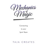 Mechanics of Magic: Connecting to Your Spirit Team