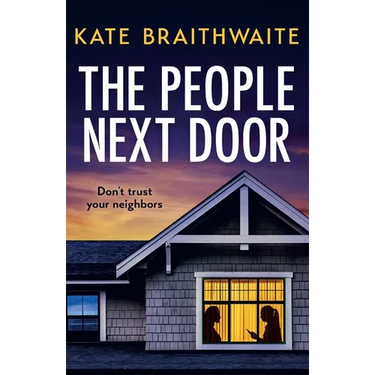 The People Next Door: A totally addictive psychological thriller with a shocking final twist
