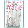 Gems Elixirs and Vibrational Healing Volume 1