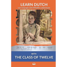 Learn Dutch with The Class of Twelve: Interlinear Dutch to English