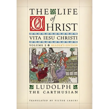 The Life of Christ (Reader's Edition): Volume 2