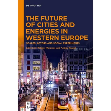 The Future of Cities and Energies in Western Europe: Scales, Actors and Social Experiments