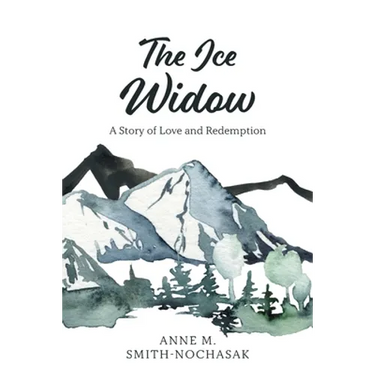 The Ice Widow: A Story of Love and Redemption