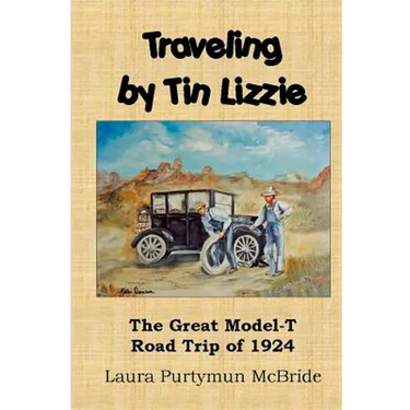 Traveling By Tin Lizzie: The Great Model-T Road Trip of 1924