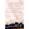 Transcending the Mind: Some Disassembly Required!: How to Take Apart Your Noisy Mind