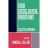Four Sociological Traditions: Selected Readings