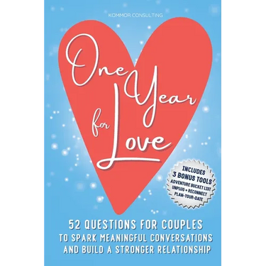 One Year for Love: 52 Questions for Couples to Spark Meaningful Conversations and Build a Stronger Relationship