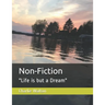 Non-Fiction: "Life is but a Dream"