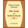 Putnam County, Tennessee Bible, Family and Tombstone Records