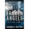 Broken Angels (Eve of Light, Book I)