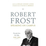 Robert Frost: Speaking on Campus: Excerpts from His Talks, 1949-1962