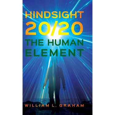 Hindsight 20/20: The Human Element