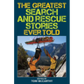 The Greatest Search and Rescue Stories Ever Told