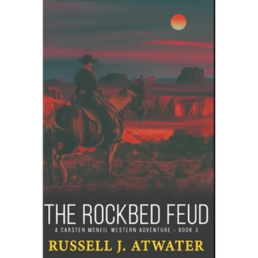 The Rockbed Feud: (A Carsten McNeil Western Adventure - Book 3)