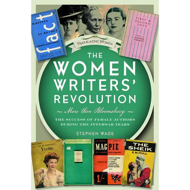 The Women Writers' Revolution: More Than Bloomsbury: The Success of Female Authors During the Interwar Years