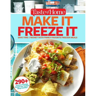 Taste of Home Make It Freeze It: 295 Make-Ahead Meals That Save Time & Money