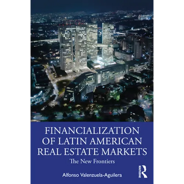 The Financialization of Latin American Real Estate Markets: New Frontiers