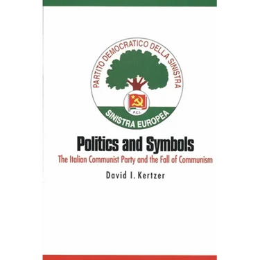 Politics and Symbols: The Italian Communist Party and the Fall of Communism