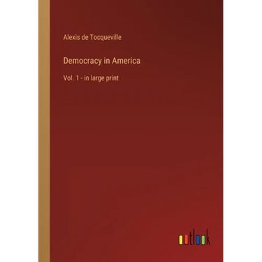 Democracy in America: Vol. 1 - in large print