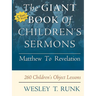The Giant Book of Children's Sermons: Matthew to Revelation; 260 Children's Object Lessons