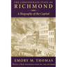 Confederate State of Richmond: A Biography of the Capital