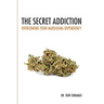 The Secret Addiction: Overcoming Your Marijuana Dependency