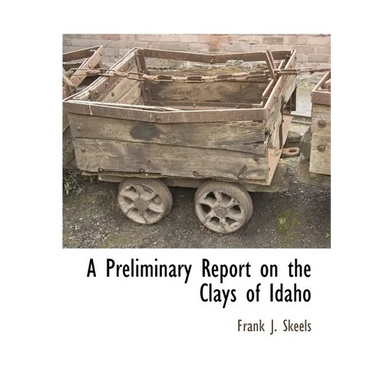 A Preliminary Report on the Clays of Idaho