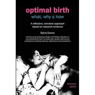 Optimal Birth: What, Why & How (American Edition, with Notes and References)