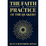 The Faith and Practice of the Quakers