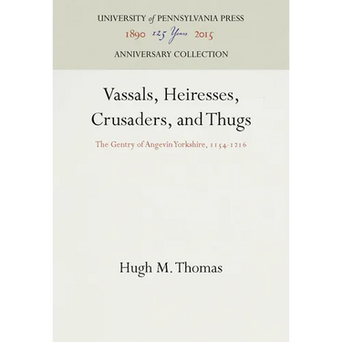 Vassals, Heiresses, Crusaders, and Thugs