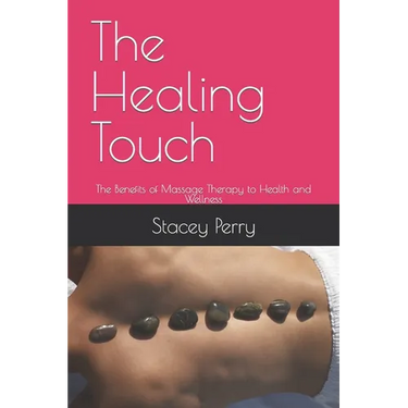 The Healing Touch: The Benefits of Massage Therapy to Health and Wellness