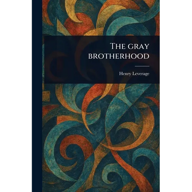 The Gray Brotherhood