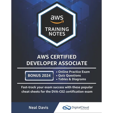 AWS Certified Developer Associate Training Notes: Fast-track your exam success with the ultimate cheat sheet