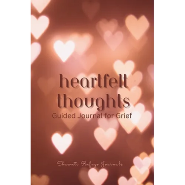 Heartfelt Thoughts - Guided Journal for Grief