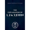 The Explanation of 1, 2 & 3 John