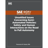 Unsettled Issues Concerning Semi-Automated Vehicles: Safety and Human Interactions on the Road to Full Autonomy