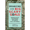 Organizing and Big Scary Goals: Working With Discomfort and Doubt To Create Real Life Order