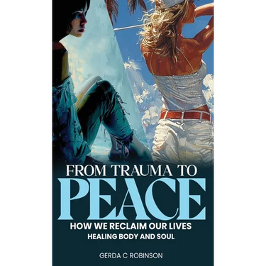From Trauma to Peace: How we reclaim our lives Healing Body and Soul