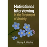 Motivational Interviewing in the Treatment of Anxiety