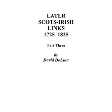 Later Scots-Irish Links, 1725-1825: Part Three