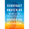 Democracy Awakening: Notes on the State of America