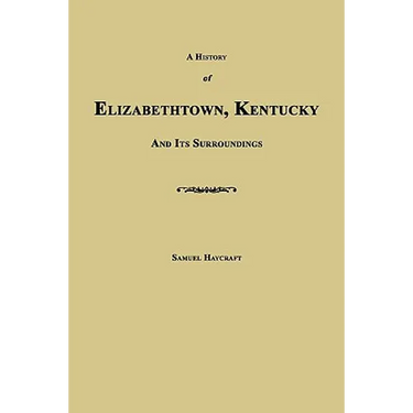 A History of Elizabethtown, Kentucky and Its Surroundings