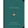 Perky The Partridge