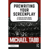 Prewriting Your Screenplay: A Step-By-Step Guide to Generating Stories