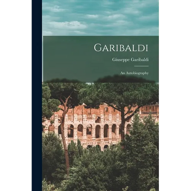 Garibaldi: An Autobiography