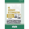 No Ordinary Determination: Percy Black and Harry Murray of the First AIF (16pt Large Print Edition)