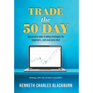 Trade the 50 Day: Successful index trading strategies for beginners...and everyone else!